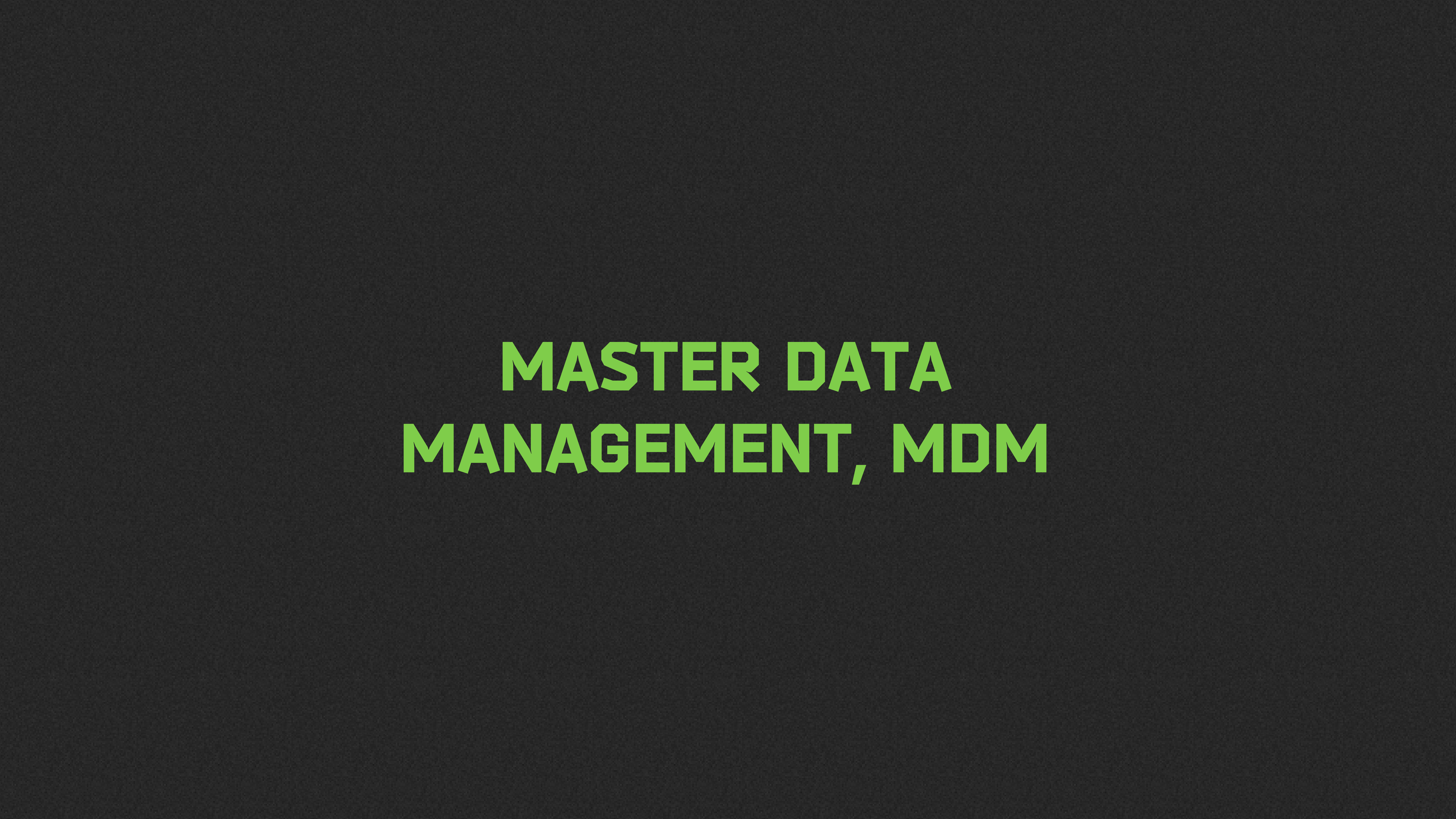 Master Data Management, MDM