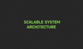 Scalable System Architecture