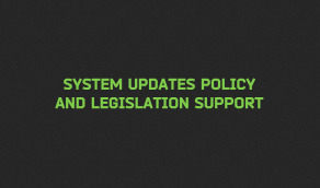 System updates policy and legislation support